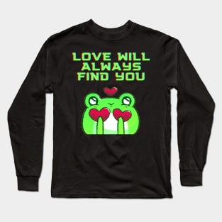 Love Will Always Find You Long Sleeve T-Shirt